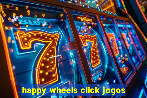 happy wheels click jogos